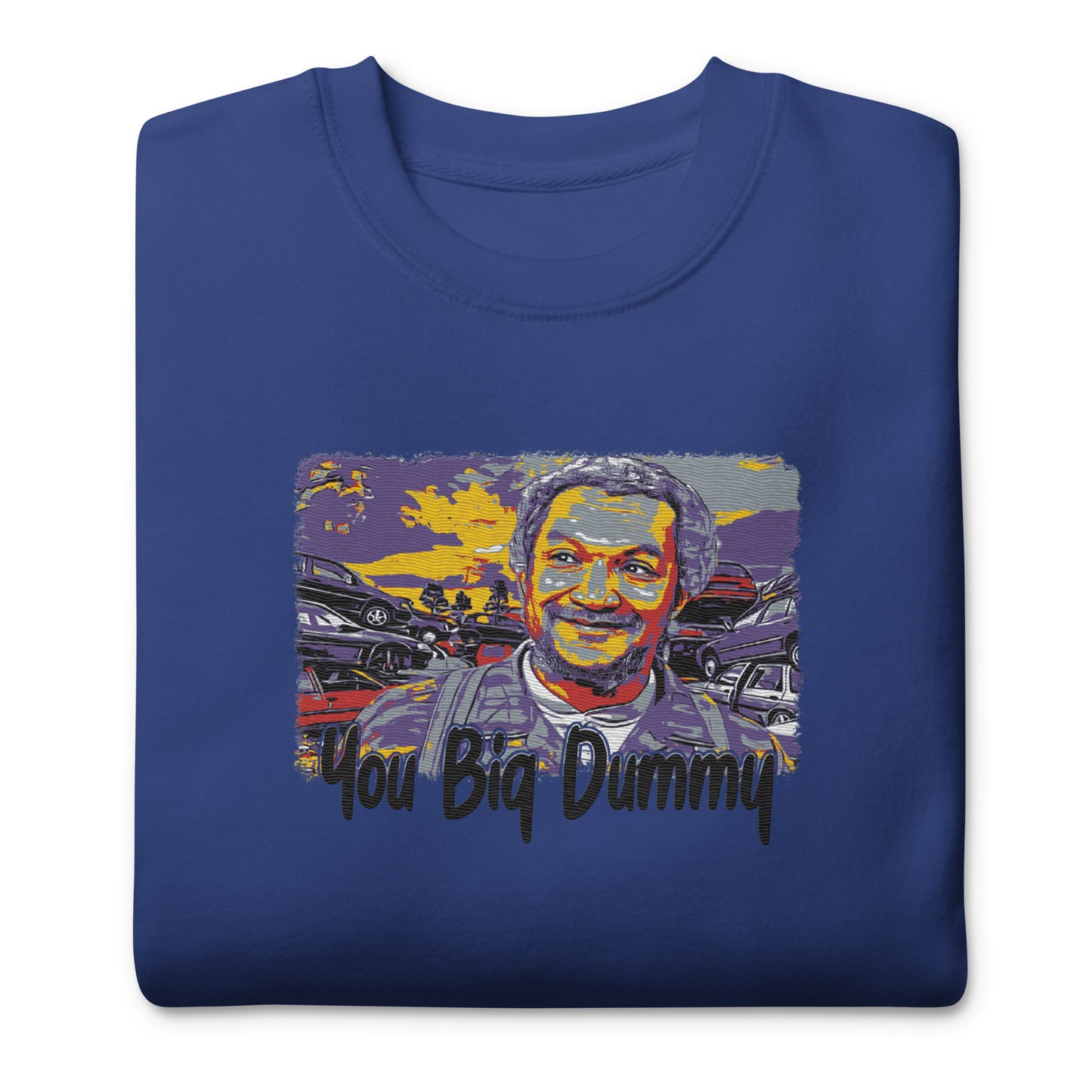 You big dummy Embroidery Sweatshirt